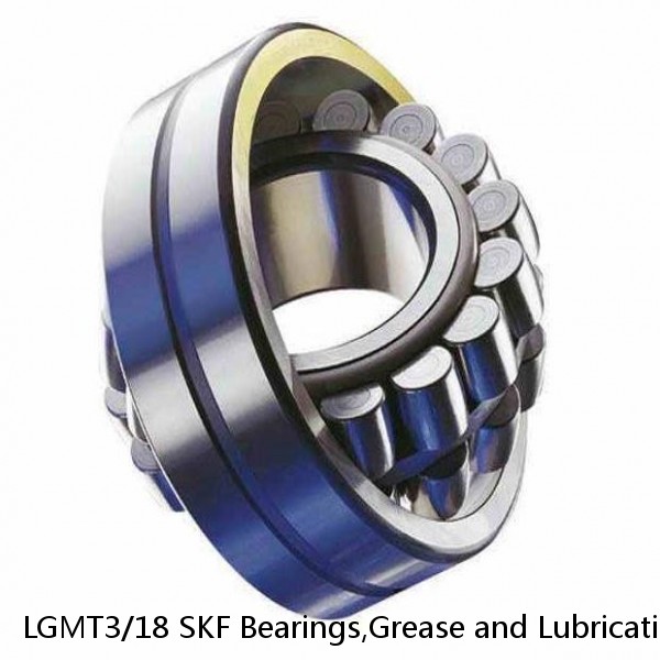LGMT3/18 SKF Bearings,Grease and Lubrication,Grease, Lubrications and Oils